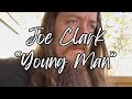 Joe clark young man original song