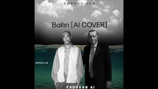 Ballin - Erdoğan [AI COVER] Resimi