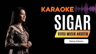 Denny Caknan - Sigar Versi Akustik Paling Menyentuh, Lagu Patah Hati yang Bikin Nangis