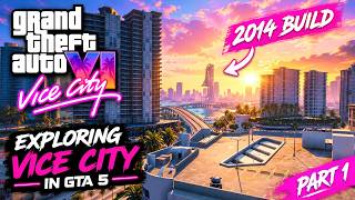 Information GTA VI: Exploring Vice City 2014 Build in GTA 5 [Part 1] Update
