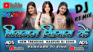 Chilgum Khiyay Ke Nagpuri Song  New Nagpuri Song 2026  Dj Amit Dj Dalchan Dj Sameer Dj Ads