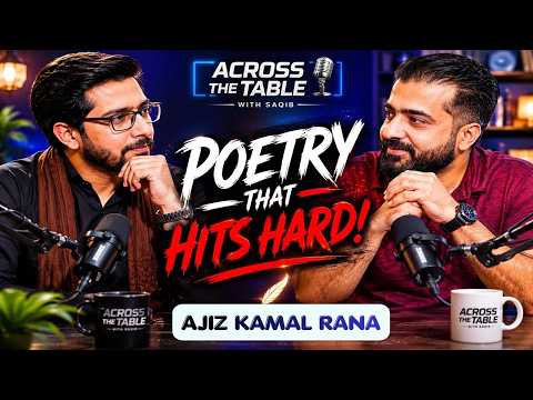Poetry That Hits Hard | Ajiz Kamal Rana | Across The Table With Saqib