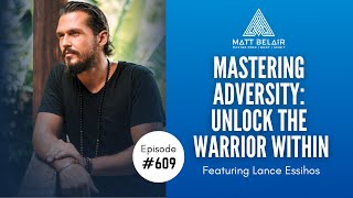 Lance Essihos: Mastering Adversity: Unlock the Warrior Within