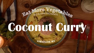 ココナッツミルクを使って煮込まなくても作れるカレーのレシピ: How to Make Coconut Curry | EAT MORE VEGETABLES