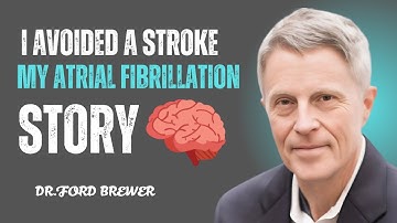 I AVOIDED a Stroke: My Atrial Fibrillation Story