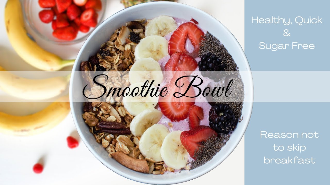 Smoothie bowl for weight loss How to make Smoothie bowl (Granola Bowl