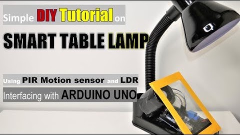 Simple DIY tutorial on Smart table lamp using PIR Motion sensor and LDR interfacing with Arduino UNO