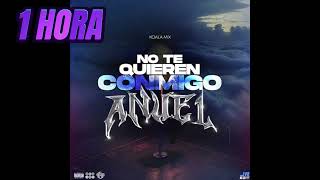 No Te Quieren Conmigo Remix - Anuel AA -- [1 HORA LOOP]