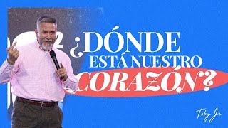 ¿Dónde está nuestro corazón? - Pastor Toby Jr.