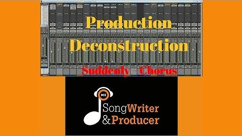 Production Deconstruction of "Suddenly" - Chorus