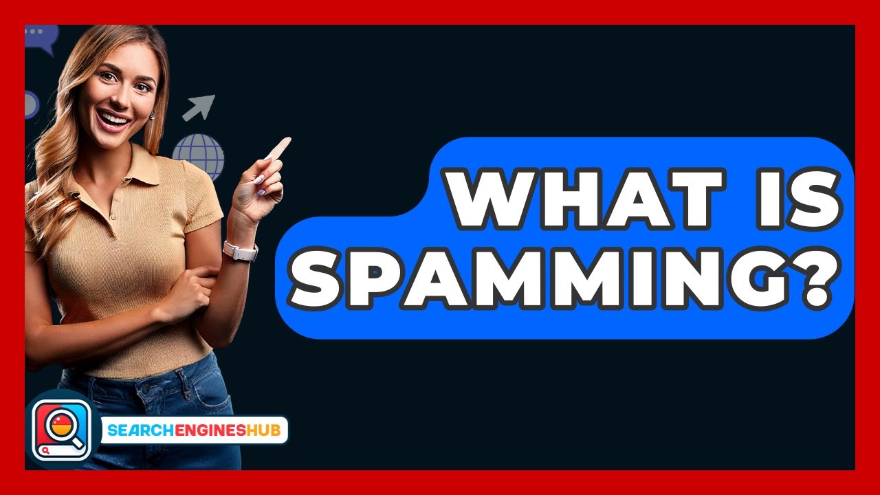 What Is Spamming? - SearchEnginesHub.com