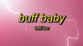 Tobi Lou - Buff Baby (Lyrics)
