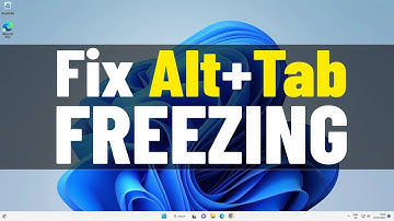Fix Alt + Tab Freezes in Computer Windows 11 | How To Solve alt-tab freezing on windows11 ⌨️ ✔️