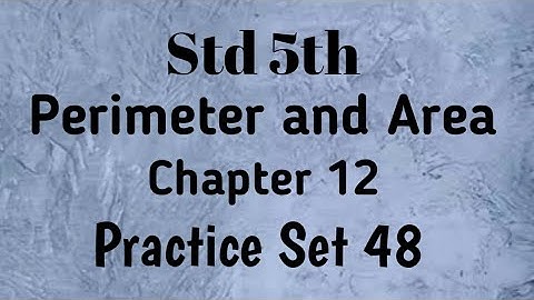 Std 5th maths (SSC) ~ Perimeter And Area ~ Problem Set 48