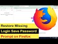 How to restore missing login save password prompt on Firefox? Firefox not prompting to save password