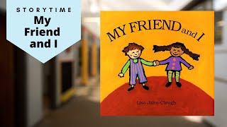 My Friend and I by Lisa Jahn-Clough | Read Aloud Children's Book