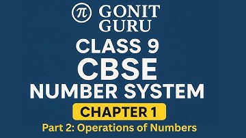 Class 9 Maths Chapter 1 | Number Systems Part 2 - Operations on Real Numbers | GonitGuru