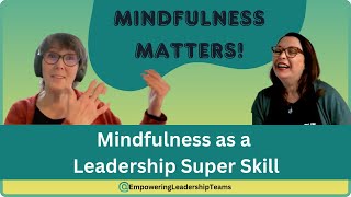 Mindfulness as a Leadership Super Skill