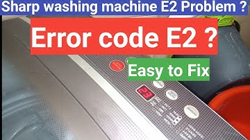 Sharp washing Machine error code E2?