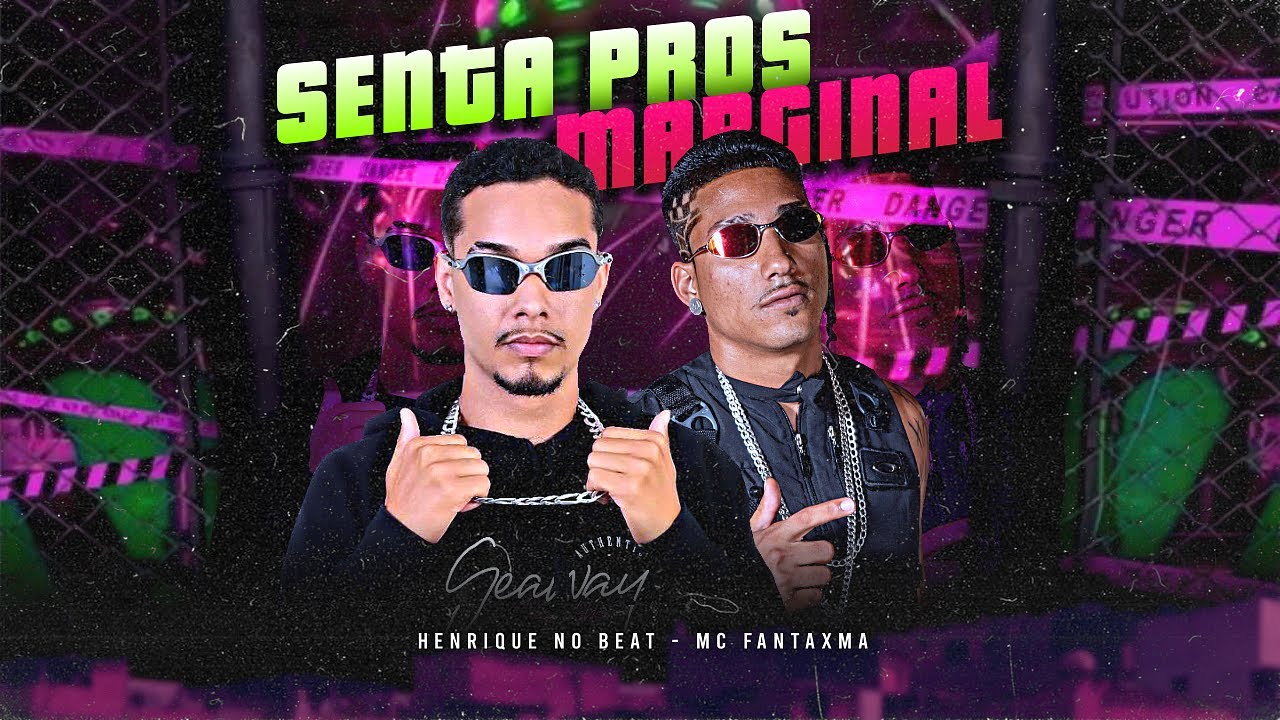 SENTA PROS MARGINAL - MC FANTAXMA -  HENRIQUE NO BEAT