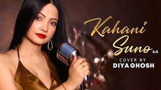 Kahani Suno 2.0 Female Version Cover By Diya Ghosh  | Kaifi Khalil | Mujhe Pyar Hua tha