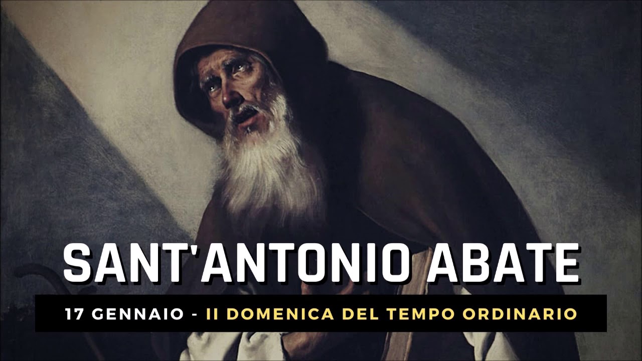 (da Ascoltare) Breve riflessione sulla vita di Sant'Antonio Abate