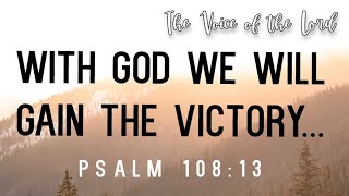 Psalms 108:13 The Voice of the Lord  May 17, 2022 by Pastor Teck Uy