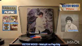 Victor Wood  Malupit Na Pagibig haranapilipino