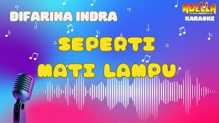 SEPERTI MATI LAMPU - Karaoke by DIFARINA INDRA @difarinaofficial  [O.M ADELLA @hennyadella6077 ]