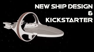 Massive Ship Design & Kickstarter Inbound! - Starship Simulator