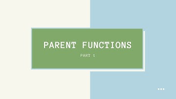 Algebra 2 Topic 9: Parent Functions (Part 1/2)