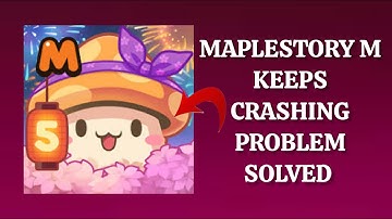 How To Solve MapleStory M App Keeps Crashing Problem || Rsha26 Solutions