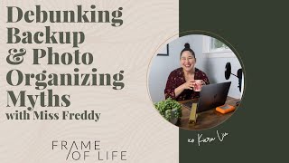 Debunking Backup & Photo Organizing Myths with Miss Freddy