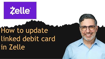 How to update linked debit card in Zelle