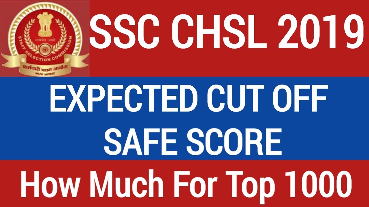 SSC CHSL EXPECTED CUT OFF 2019 | TIER-1 | SAFE SCORE AND HOW MUCH TO GET TO BE IN TOP 1000