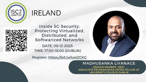5G Security: Protecting Virtualized, Distributed, and Softwarized Networks | ISC2 Ireland Chapter
