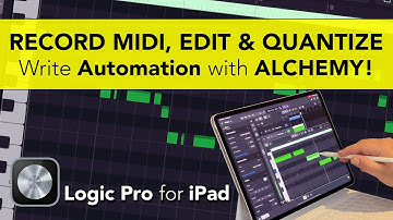 Logic Pro for iPad - MIDI Recording, Quantization & Automation