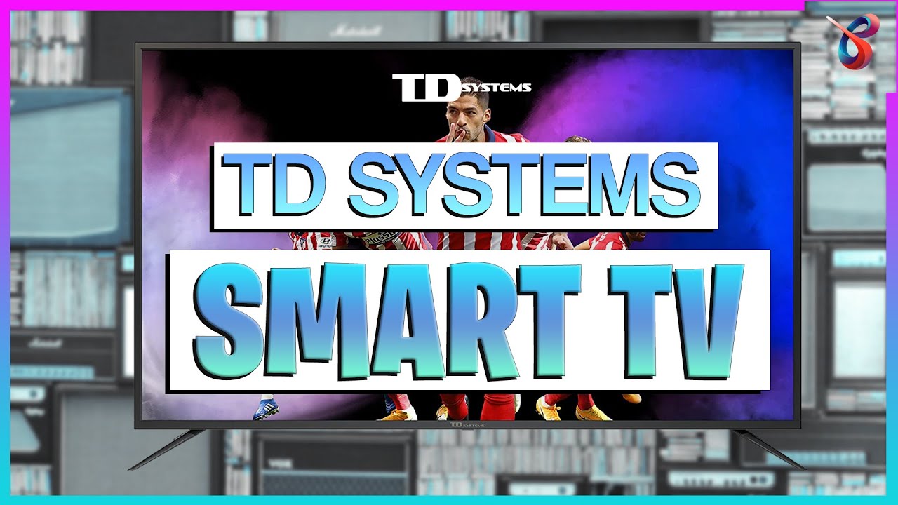 TD Systems coloca esta Smart TV low cost de 40 pulgadas en el top 5 de