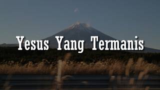 UNDVD - Yesus Yang Termanis [Lirik] | Veren, Youlinta, Angel Pieters…(Mix Lirik)