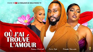 Où J'ai Trouvé L'amour (Film complet): Films africains | Père Egbi, Etinosa Idemudia - films 2024