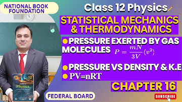 Pressure Exerted By Gas Molecules | Statistical Mechanics & Thermodynamics |Chapter 16 | Physics 12