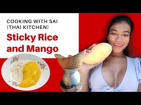 HOW TO COOK THAI STICKY RICE AND MANGO || Thai girl recipe