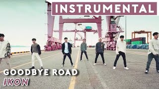 Video thumbnail of "iKON - Goodbye Road | Instrumental"