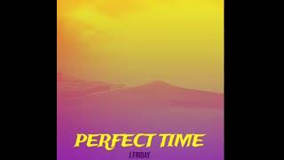 J.friday - perfect time (open verse challenge)￼