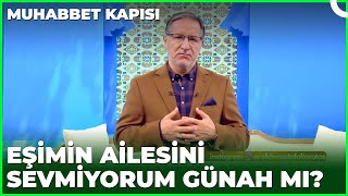 Eşimin Ailesine Kin Besliyorum Günah Mıdır? Prof. Dr. Mustafa Karataş Ile Muhabbet Kapısı