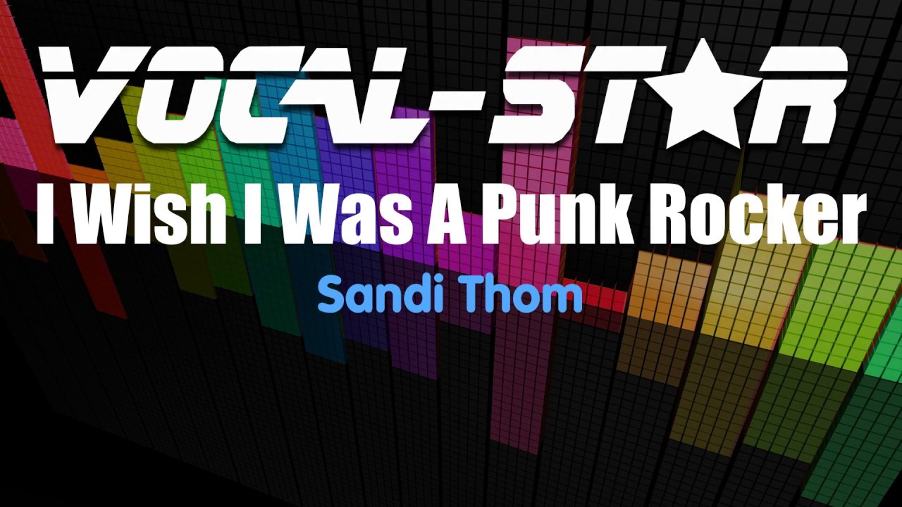 Sandi Thom I Wish I Was A Punk Rocker (Karaoke Version) with Lyrics HD VocalStar Karaoke Sandi Thom I Wish I Was A Punk Rocker (Karaoke Version) with Lyrics HD VocalStar Karaoke