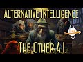 Alternative intelligence the other ai