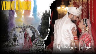 Vedant Mansi Wedding Highlights Dream Indian Wedding Cinematic Film Viral Wedding 2025