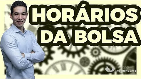 Que horas abre e fecha a Bolsa de Valores?