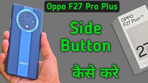 Oppo F27 Pro Plus side button kaise kare, how to enable side Gesture button in oppo, navigation sett